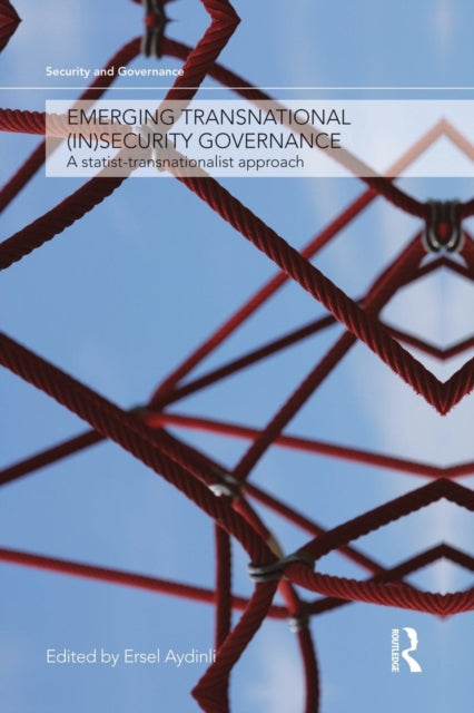 Book cover of: Emerging Transnational (In)security Governance