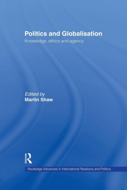 Book cover of: Politics and Globalisation. By: Martin Shaw