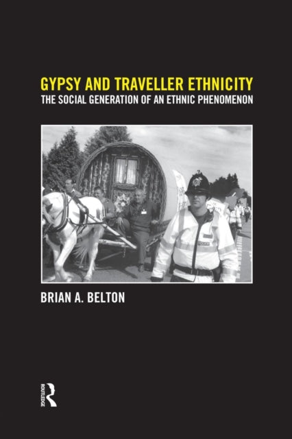 Book cover of: Gypsy and Traveller Ethnicity. By: Brian A. Belton