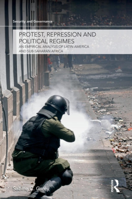 Book cover of: Protest, Repression and Political Regimes. By: Sabine C. Carey