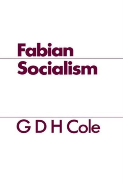 Book cover of: Fabian Socialism. By: G. D. H. (George Douglas Howard) Cole