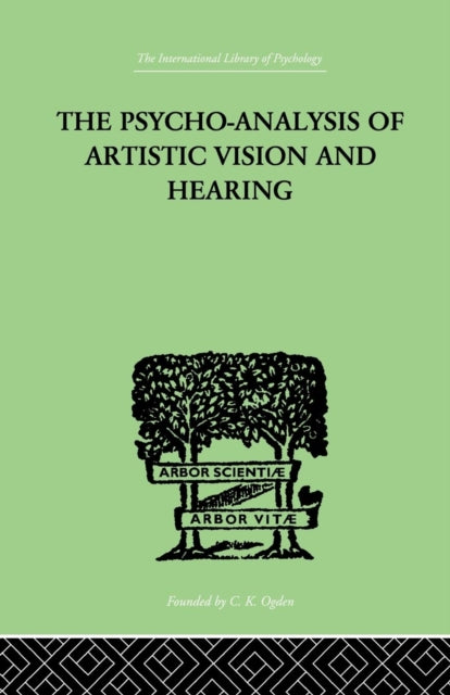 Book cover of: Psycho-Analysis Of Artistic Vision And Hearing. By: Anton Ehrenzweig