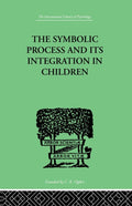 The Symbolic Process and Its Integration In Children