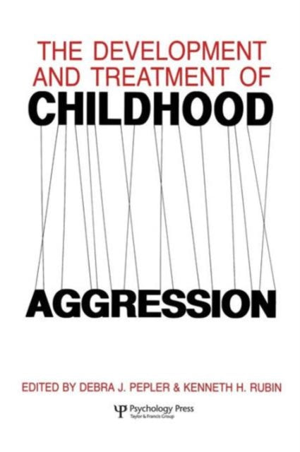 Book cover of: Development and Treatment of Childhood Aggression. By: Kenneth H. Rubin