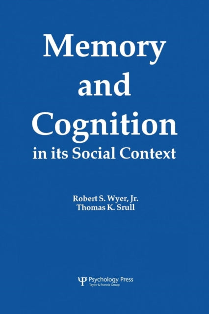 Book cover of: Memory and Cognition in Its Social Context. By: Wyer, Robert S., Jr.