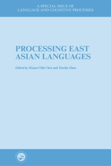 Book cover of: Processing East Asian Languages. By: Hsuan-Chih Chen