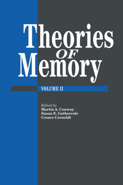 Book cover of: Theories Of Memory II. By: Martin A. Conway University of Bristol; Susan E. Gathercole University of Bristol; Cesare Cornoldi University of Padua, Italy., Italy.