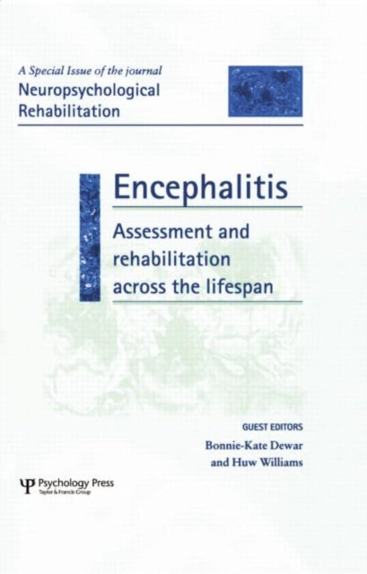 Book cover of: Encephalitis: Assessment and Rehabilitation Across the Lifespan. By: Bonnie-Kate Dewar
