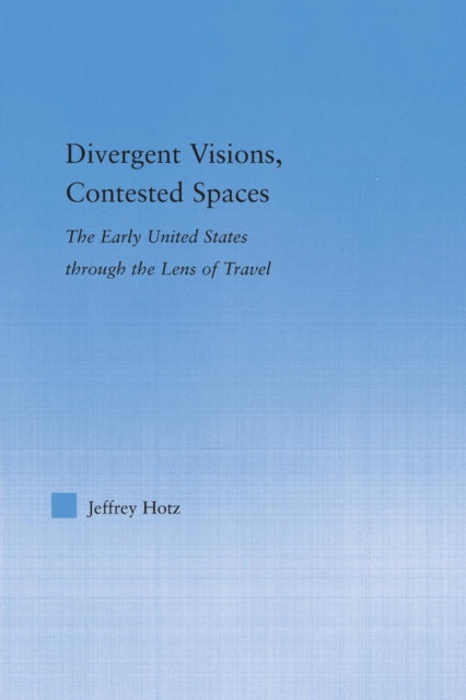 Divergent Visions, Contested Spaces