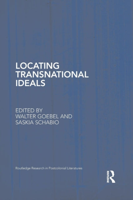 Book cover of: Locating Transnational Ideals. By: Walter Goebel