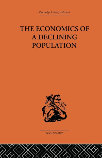 Book cover of: Economics of a Declining Population. By: W. B. Reddaway