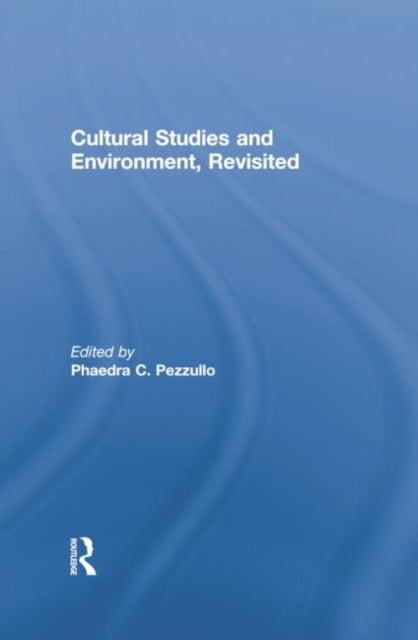 Book cover of: Cultural Studies and Environment, Revisited