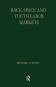 Book cover of: Race, Space and Youth Labor Markets. By: Michael A. Stoll