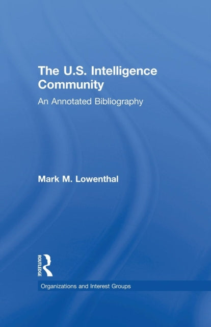 Book cover of: U.S. Intelligence Community. By: Mark M. Lowenthal