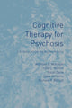 Cognitive Therapy for Psychosis