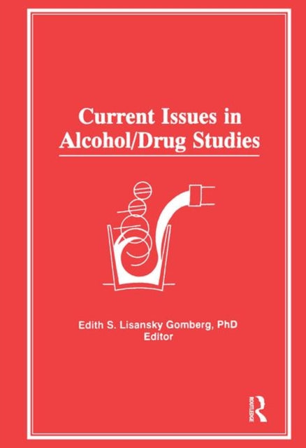 Book cover of: Current Issues in Alcohol/Drug Studies. By: Edith S. Gomberg