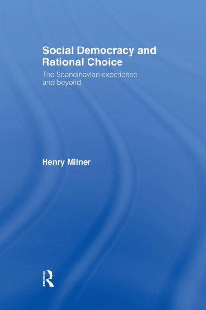 Book cover of: Social Democracy and Rational Choice. By: Henry Milner