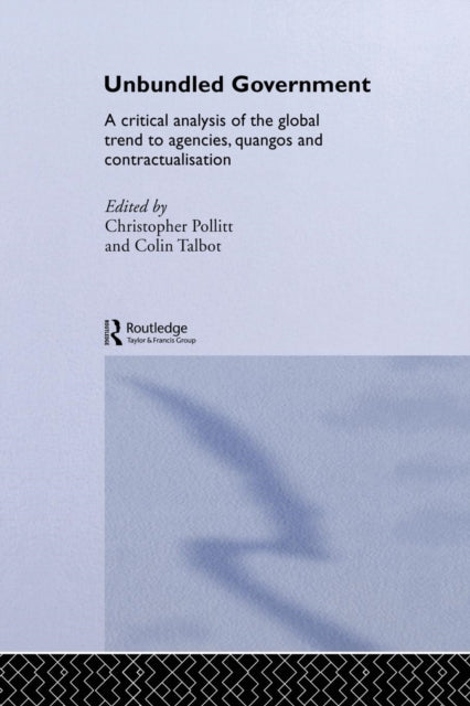 Book cover of: Unbundled Government. By: Christopher Pollitt