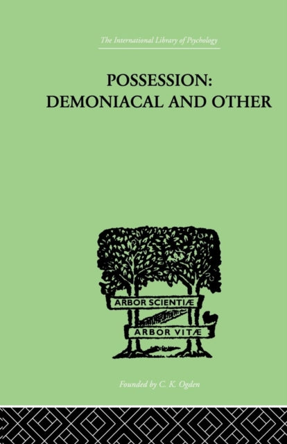 Book cover of: Possession, Demoniacal And Other. By: Oesterreich, T K, T. K.
