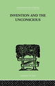 Book cover of: Invention And The Unconscious. By: Montmasson, Joseph-Marie, Joseph-Marie