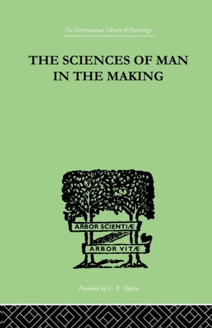 Sciences Of Man In The Making