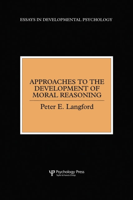 Book cover of: Approaches to the Development of Moral Reasoning. By: Peter E. Langford