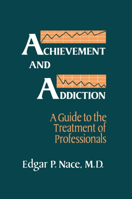 Book cover of: Achievement And Addiction. By: Edgar P. Nace