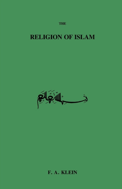 Book cover of: Religion Of Islam. By: F. A. Klein