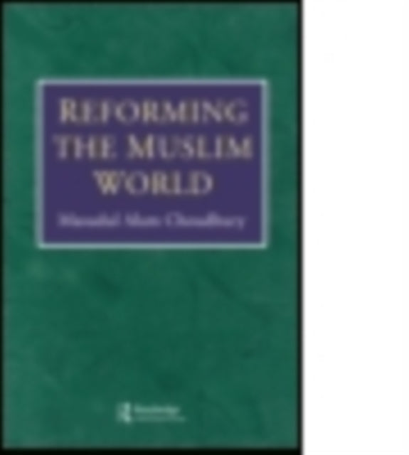 Book cover of: Reforming The Muslim World. By: Choudhury