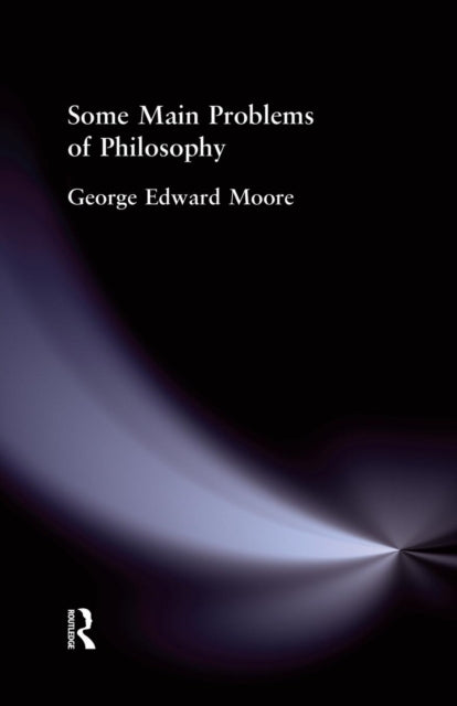 Book cover of: Some Main Problems of Philosophy. By: George Edward Moore