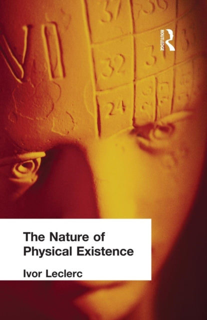 Book cover of: Nature of Physical Existence. By: Leclerc, Ivor, Ivor