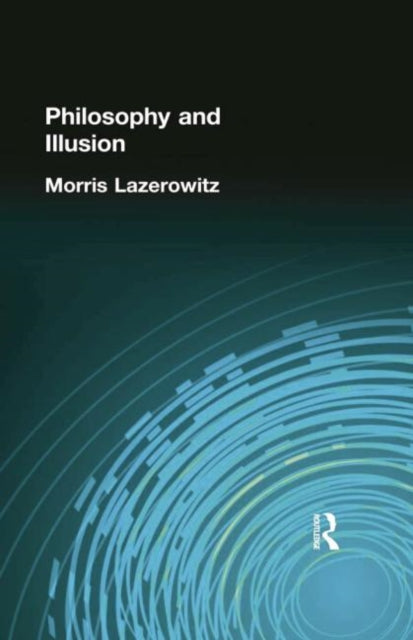 Book cover of: Philosophy and Illusion. By: Lazerowitz, Morris, Morris