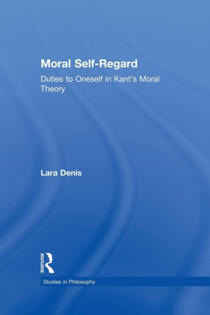 Book cover of: Moral Self-Regard. By: Lara Denis
