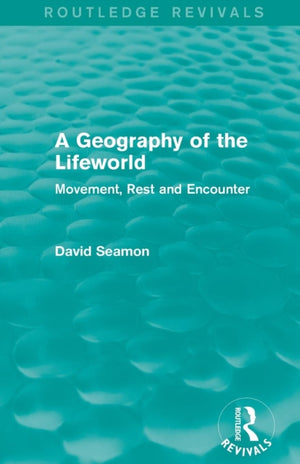 Geography of the Lifeworld (Routledge Revivals)
