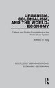 Book cover of: Urbanism, Colonialism and the World-economy. By: Anthony D. King