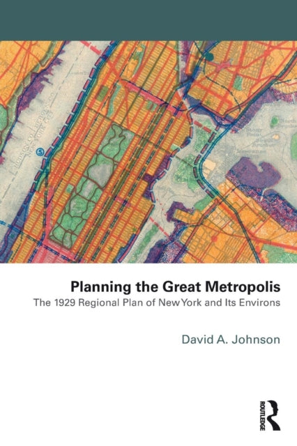Book cover of: Planning the Great Metropolis. By: Johnson, David A.