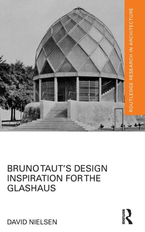 Bruno Taut's Design Inspiration for the Glashaus
