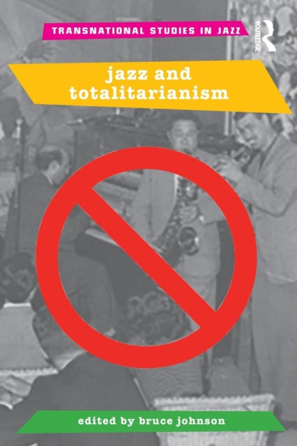 Book cover of: Jazz and Totalitarianism. By: Johnson, Bruce