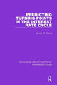 Book cover of: Predicting Turning Points in the Interest Rate Cycle (RLE: Business Cycles). By: James W. Coons