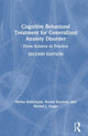 Book cover of: Cognitive Behavioral Treatment for Generalized Anxiety Disorder. By: Melisa Robichaud
