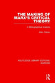 Book cover of: Making of Marx's Critical Theory (RLE Marxism). By: Allen Oakley