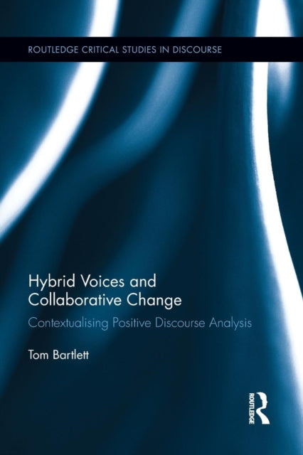 Book cover of: Hybrid Voices and Collaborative Change. By: Tom Bartlett