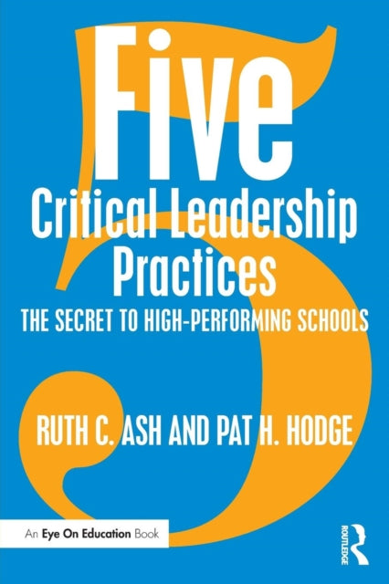 Book cover of: Five Critical Leadership Practices. By: Ruth C. Ash