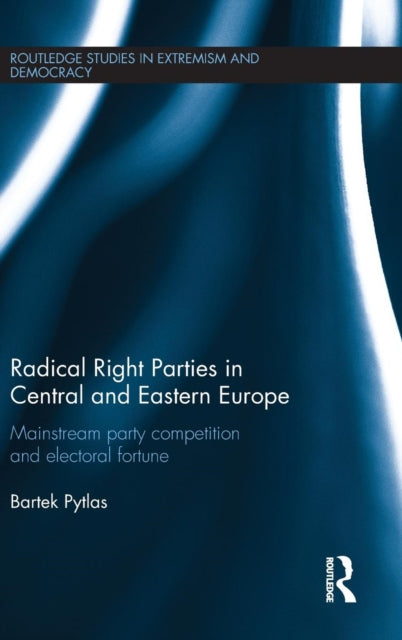 Book cover of: Radical Right Parties in Central and Eastern Europe. By: Bartek Pytlas