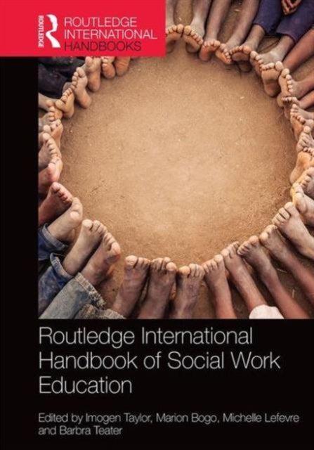 Book cover of: Routledge International Handbook of Social Work Education. By: Imogen Taylor