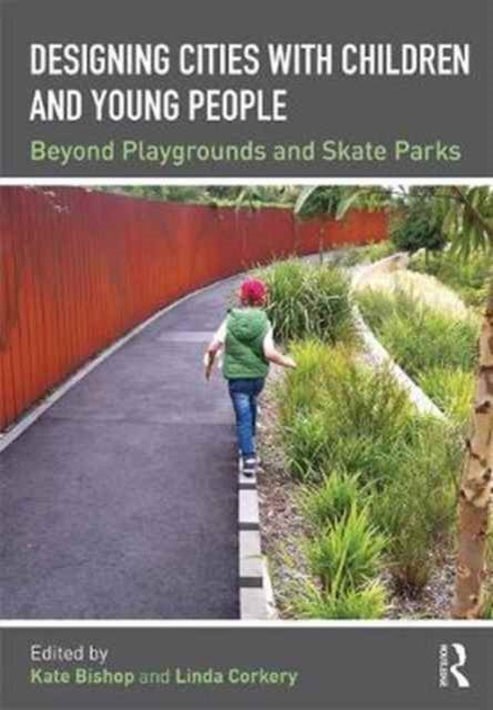 Book cover of: Designing Cities with Children and Young People. By: Kate Bishop