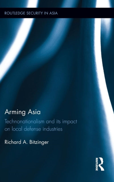 Book cover of: Arming Asia. By: Richard Bitzinger