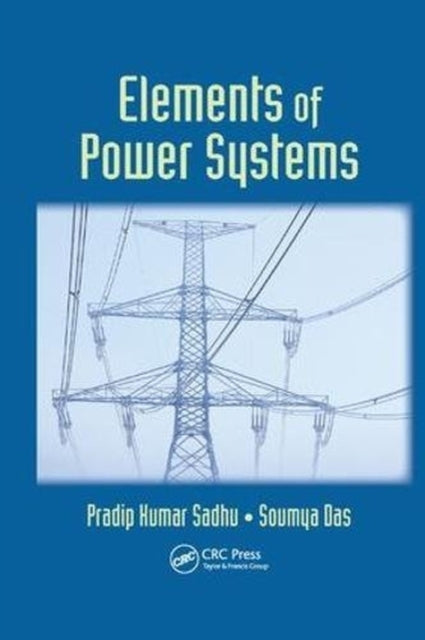 Book cover of: Elements of Power Systems. By: Pradip Kumar Sadhu
