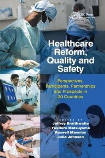 Book cover of: Healthcare Reform, Quality and Safety. By: Jeffrey Braithwaite