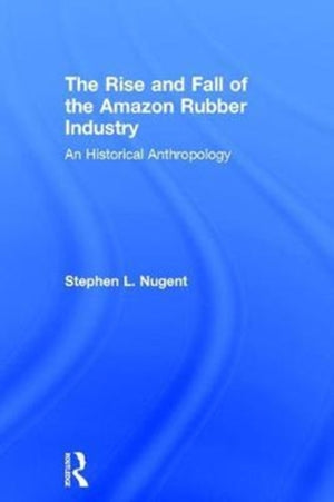 Rise and Fall of the Amazon Rubber Industry